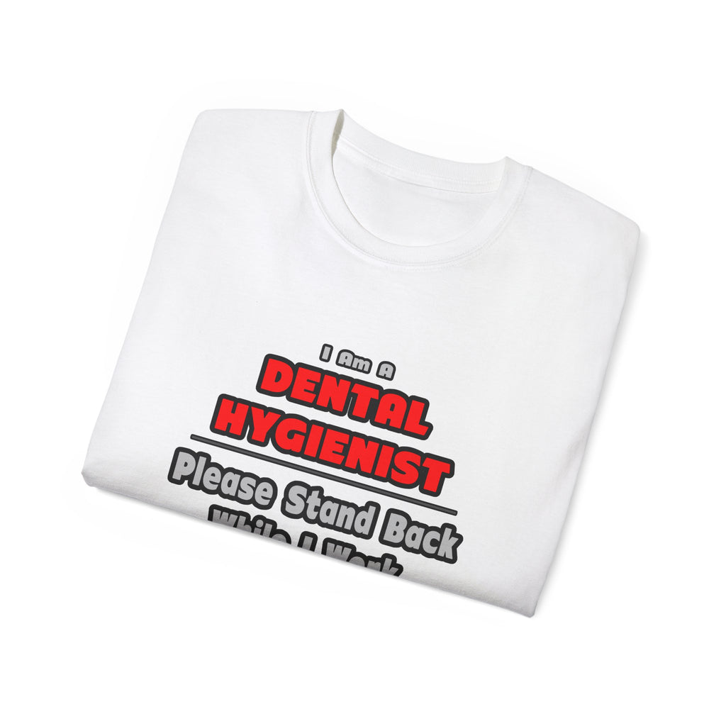 Dental Hygienist...Work My Magic - Unisex Ultra Cotton Tee