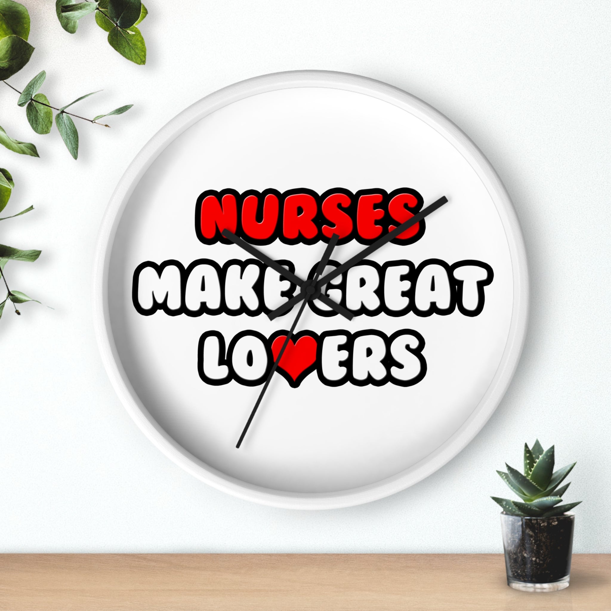Nurses Make Great Lovers - Wall Clock