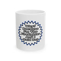 Firefighter...Because I Said So - Ceramic Mug, (11oz, 15oz)