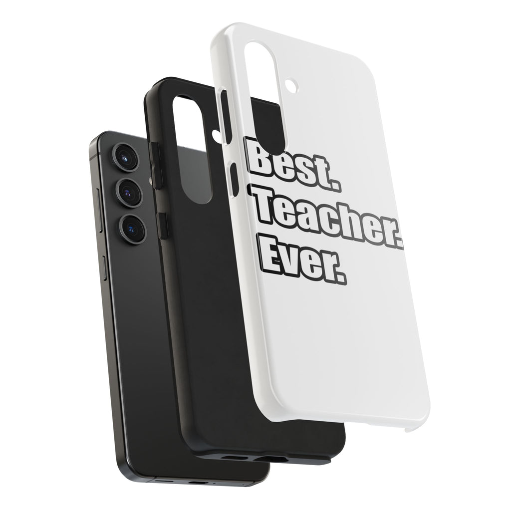 best teacher ever - Tough Phone Cases