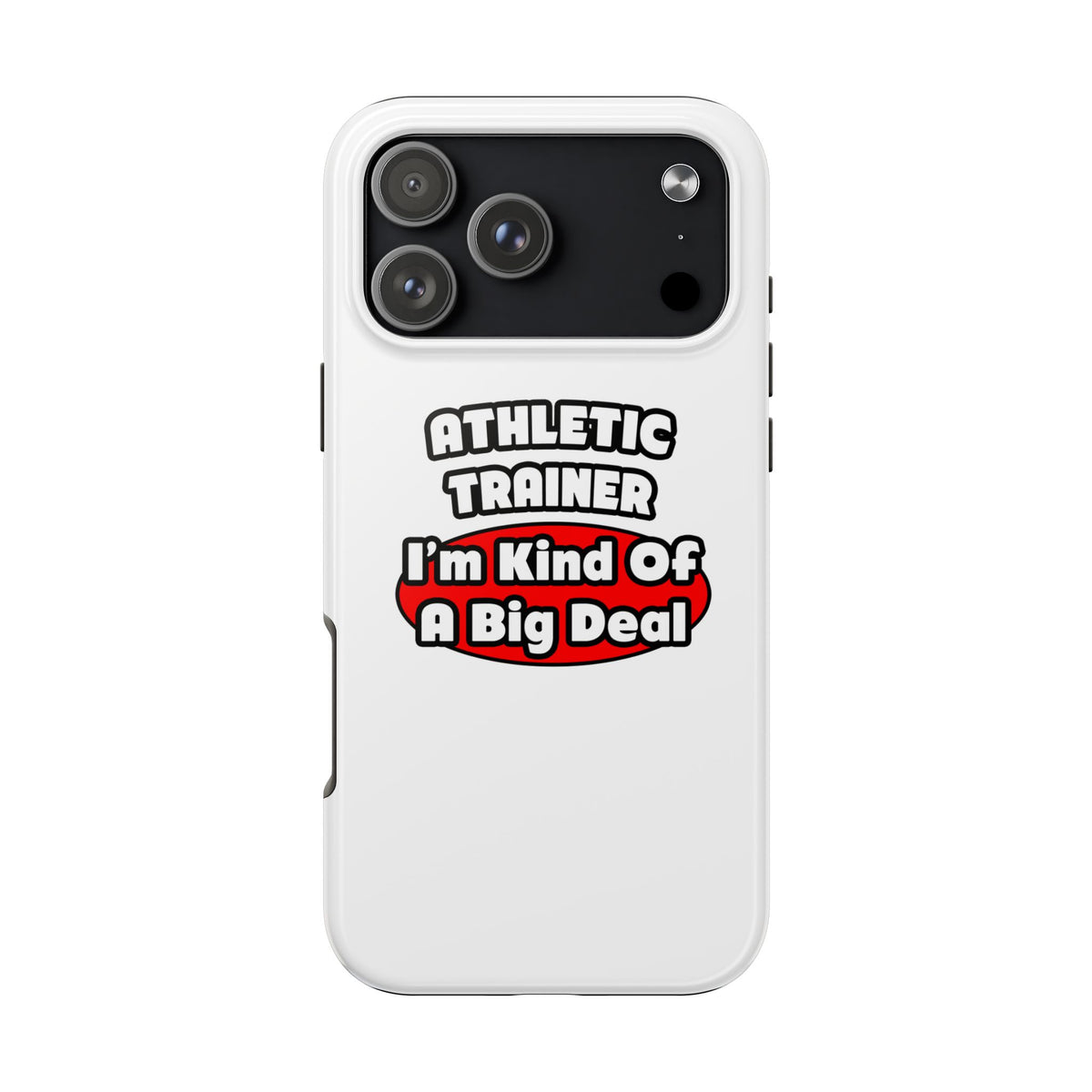 Athletic Trainer ... Big Deal - Tough Phone Cases