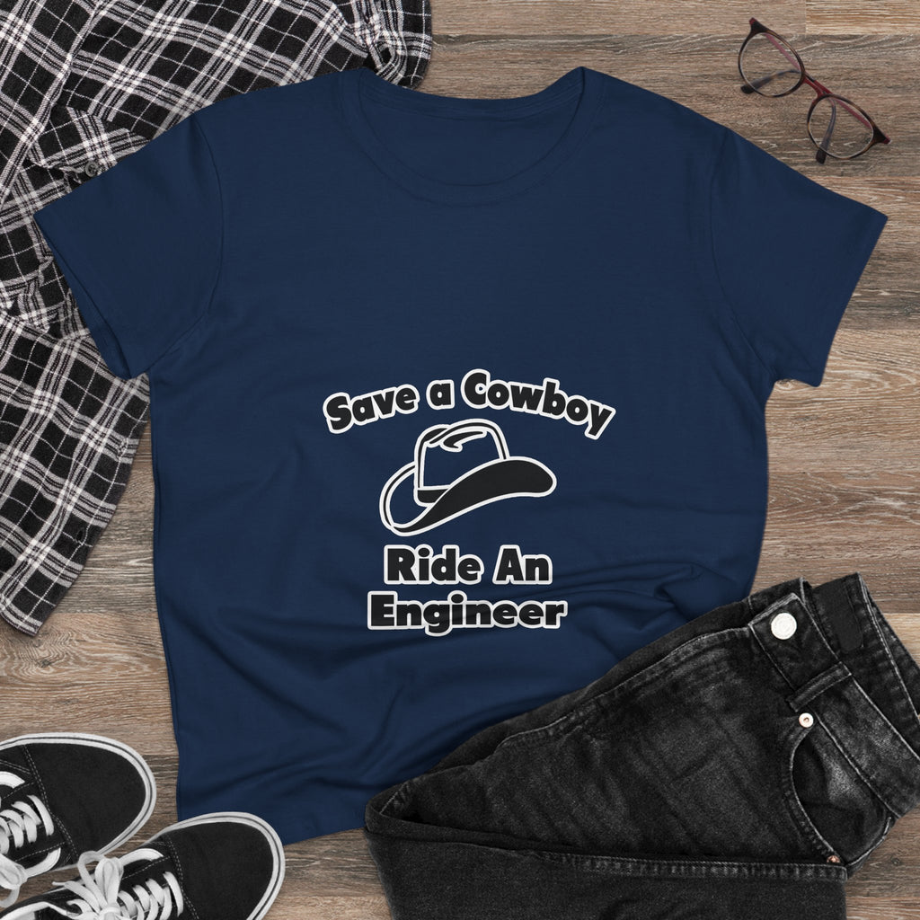 Save a Cowboy .. Ride an Engineer - Women's Midweight Cotton Tee