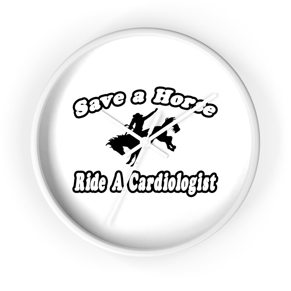 Save Horse, Ride Cardiologist - Wall Clock