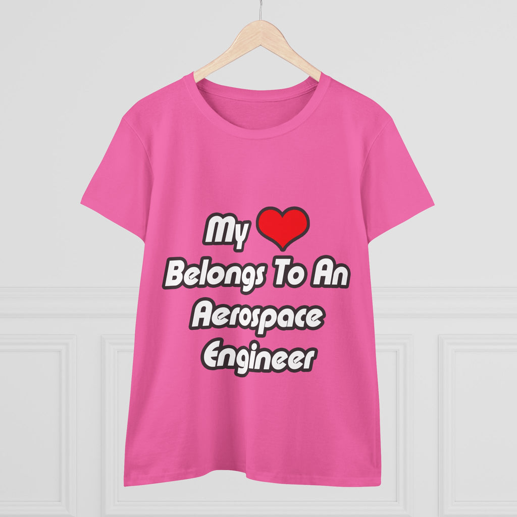 My Heart Belongs To An Aerospace Engineer - Women's Midweight Cotton Tee
