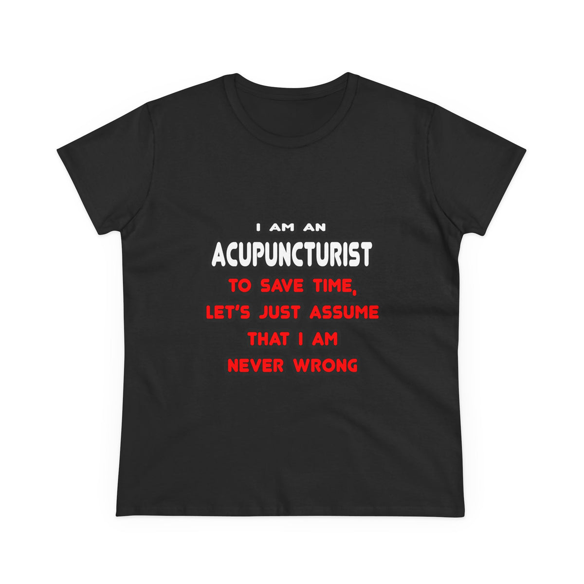 Funny Acupuncturist T Shirts and Gifts - Women's Midweight Cotton Tee