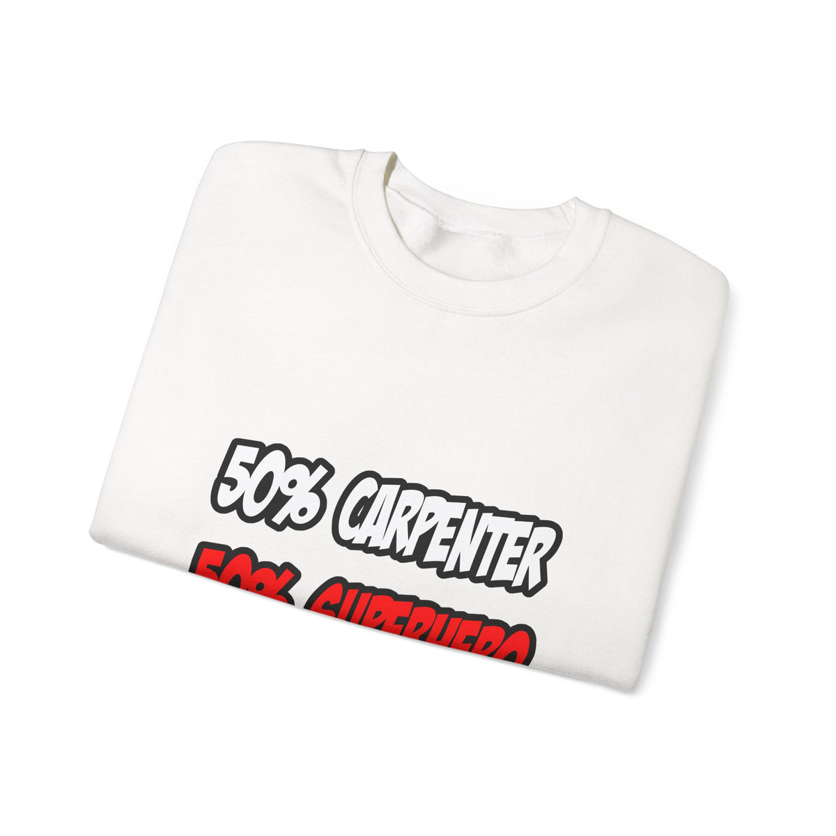 Half Carpenter...Half Superhero - Unisex Heavy Blend™ Crewneck Sweatshirt