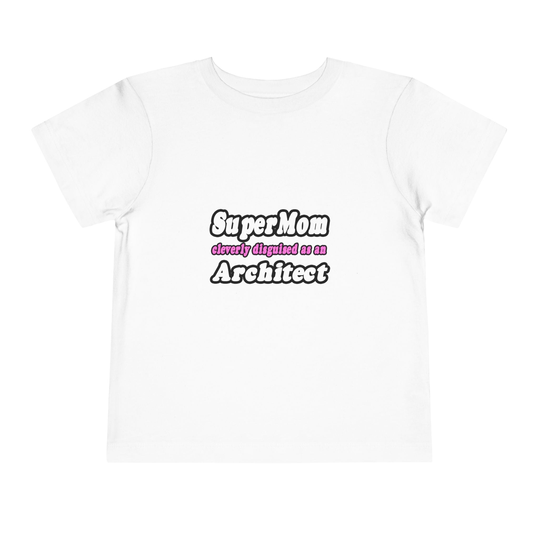 SuperMom...Architect - Toddler Short Sleeve Tee
