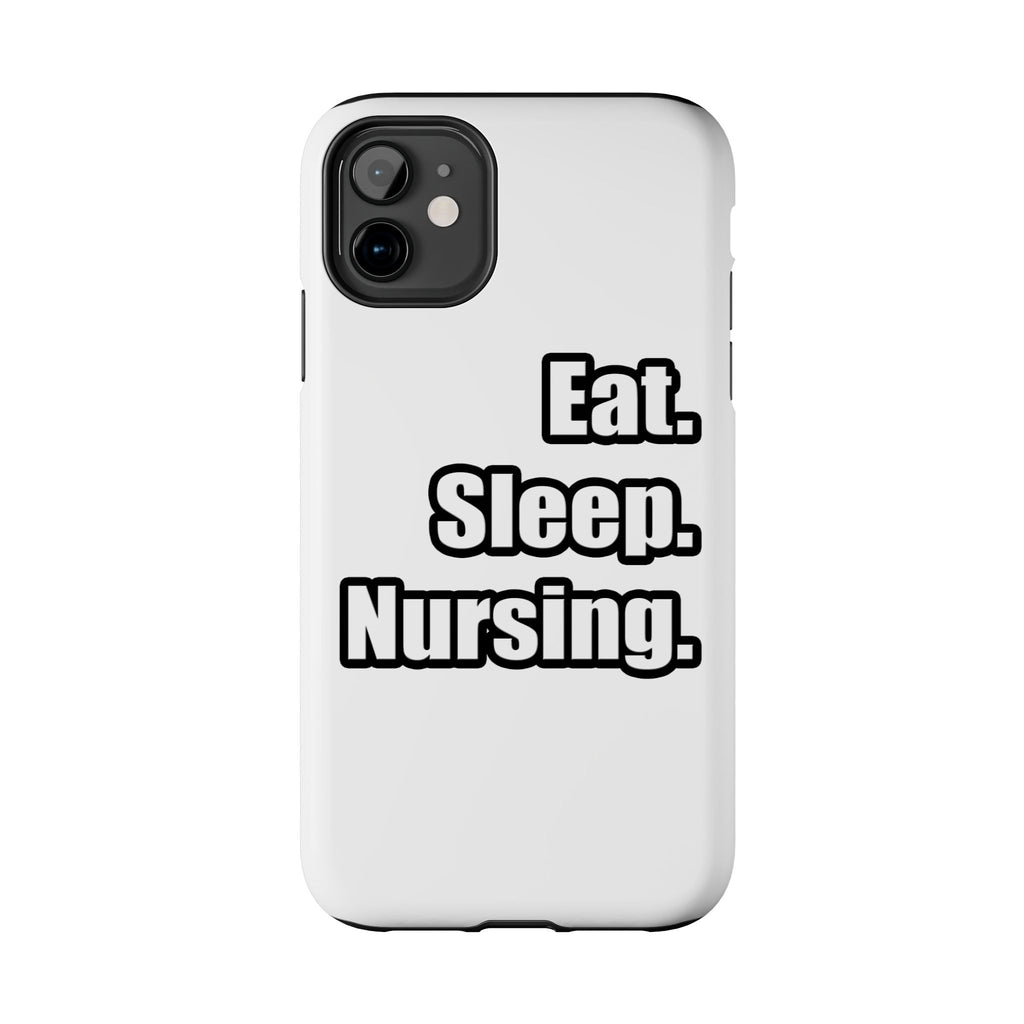 Eat. Sleep. Nursing. - Tough Phone Cases