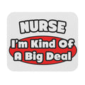 Nurse...Big Deal - Mouse Pad (Rectangle)