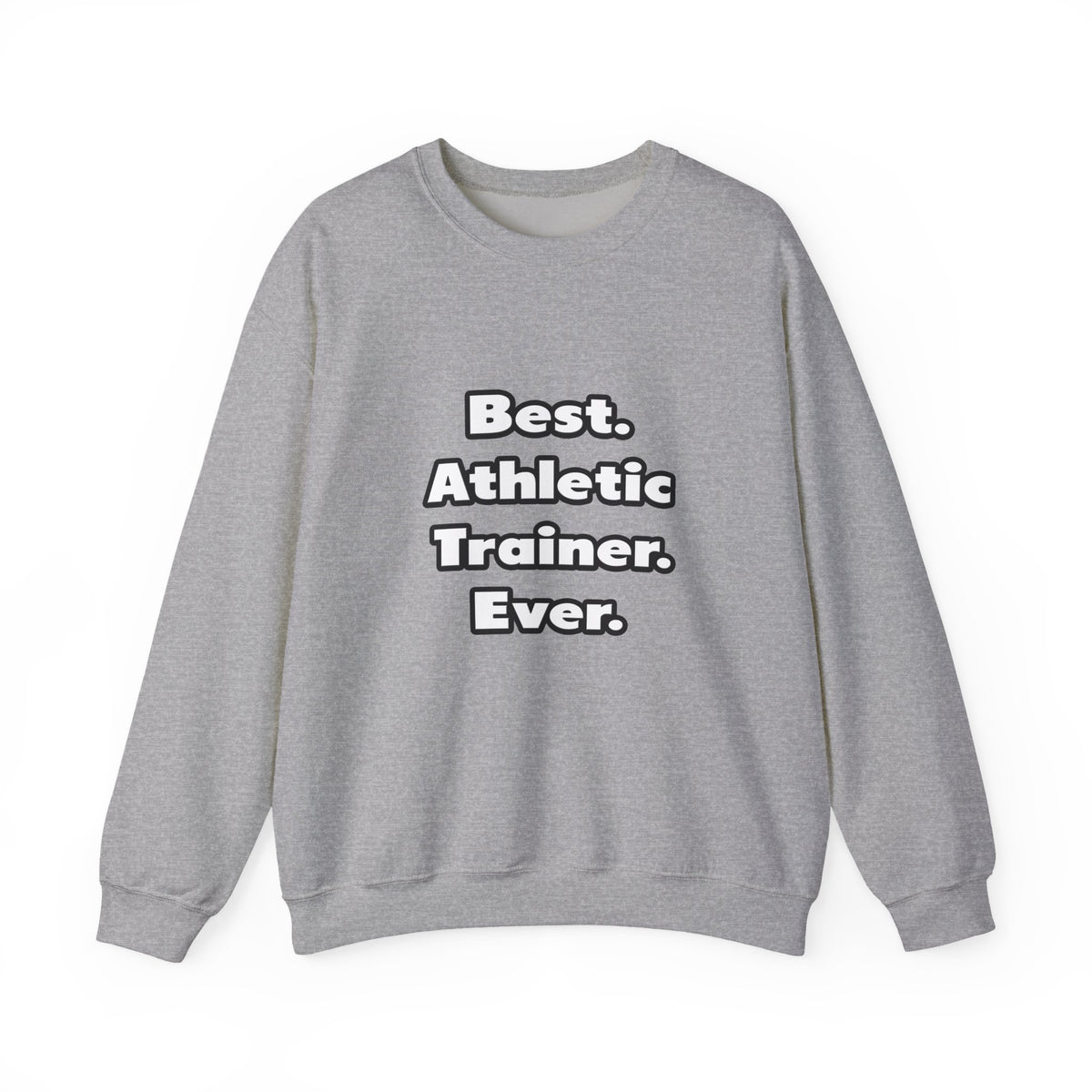 Best. Athletic Trainer. Ever - Unisex Heavy Blend™ Crewneck Sweatshirt