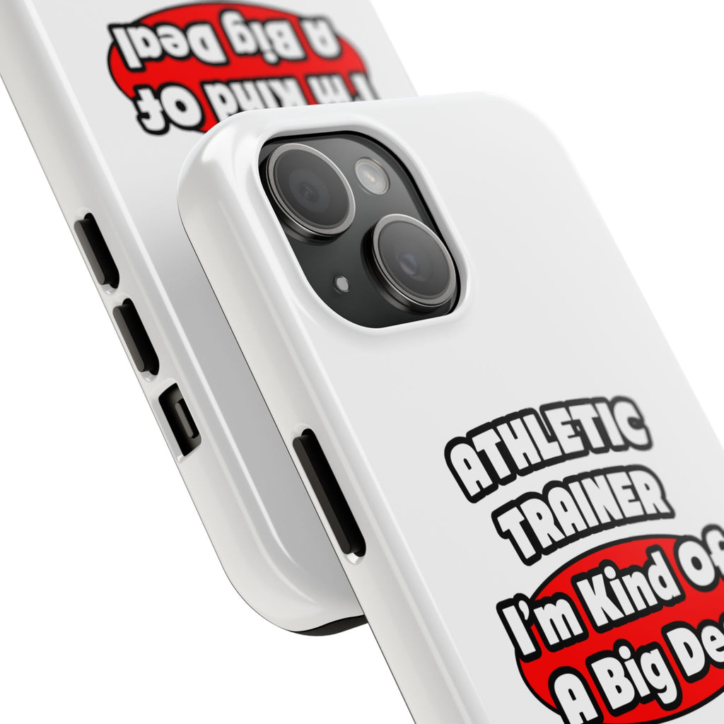 Athletic Trainer ... Big Deal - Tough Phone Cases
