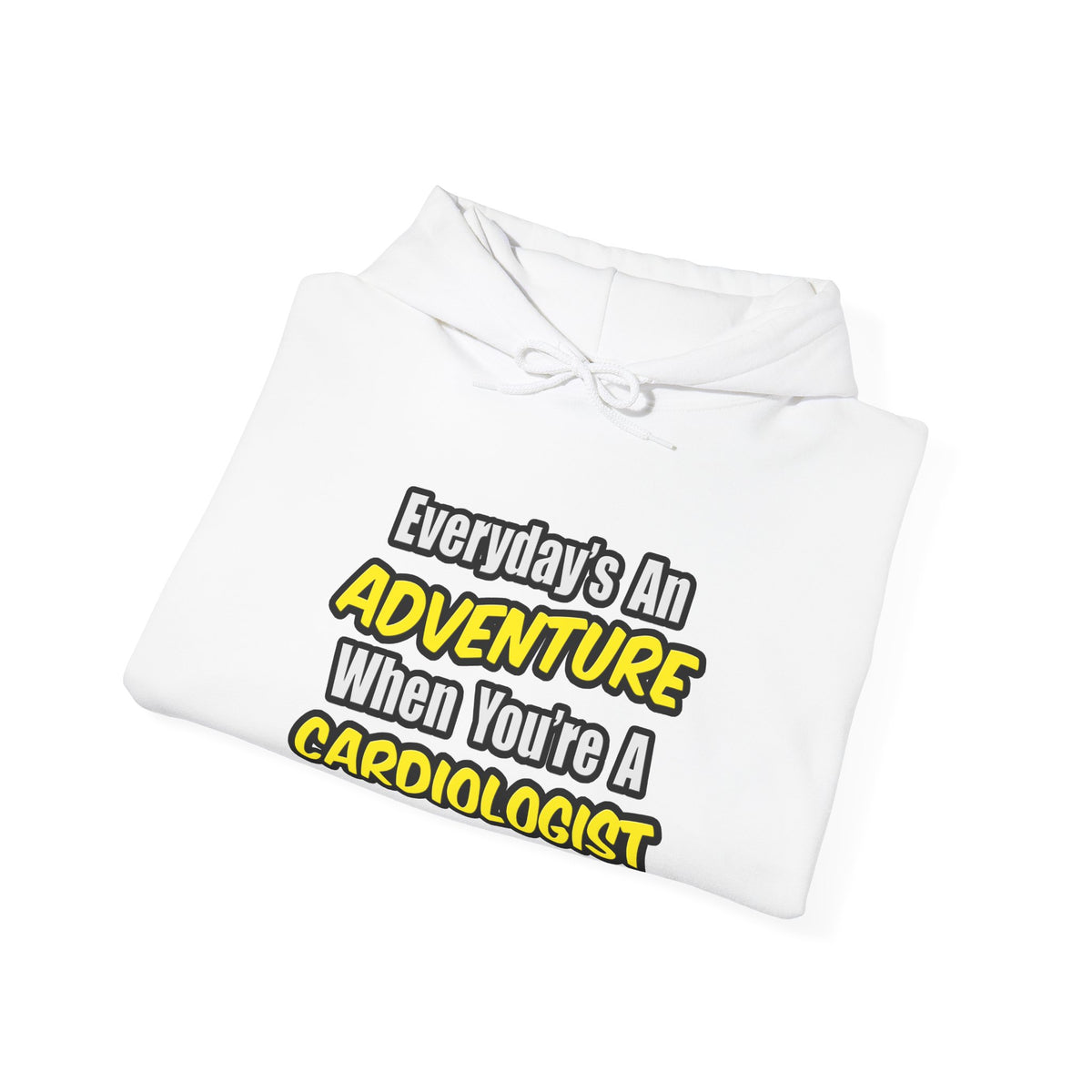 Everyday's An Adventure...Cardiologist - Unisex Heavy Blend™ Hooded Sweatshirt