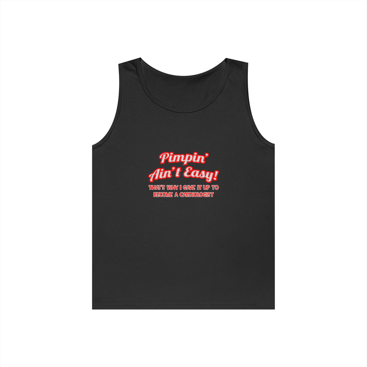 Pimpin' Ain't Easy .. Cardiologist - Unisex Heavy Cotton Tank Top