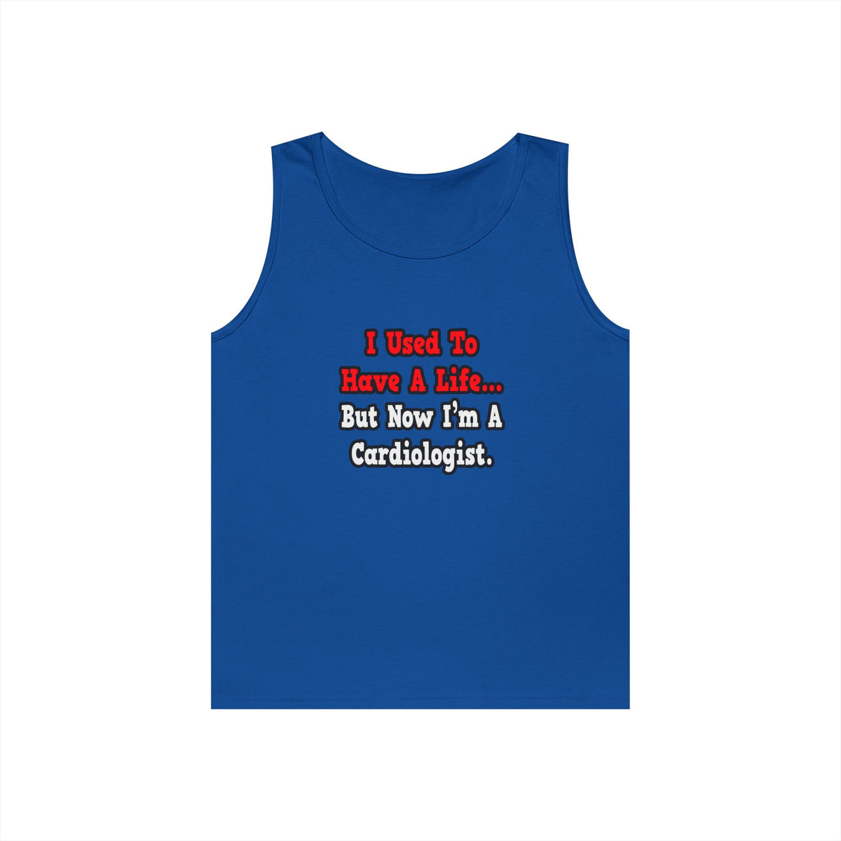 I Used to Have a Life...Cardiologist - Unisex Heavy Cotton Tank Top