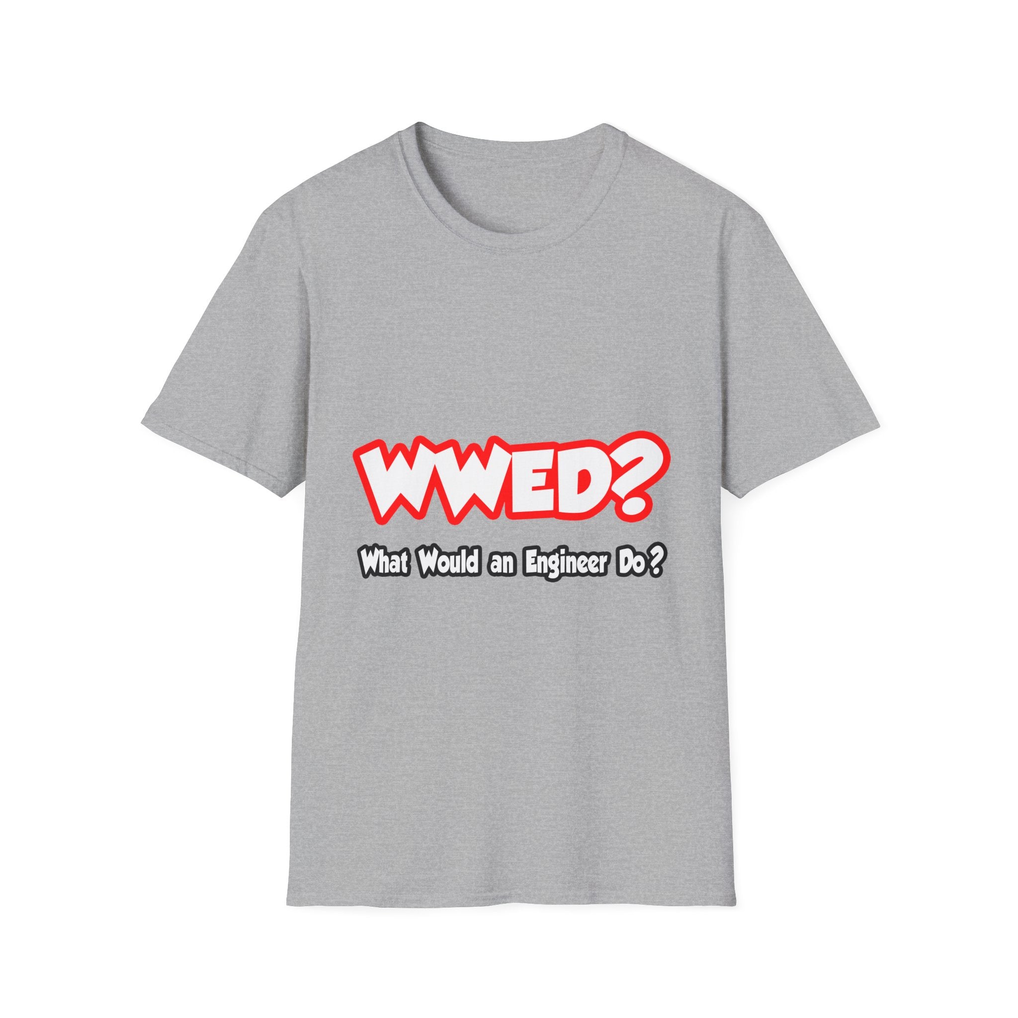 WWED...What Would an Engineer Do - Unisex Softstyle T-Shirt