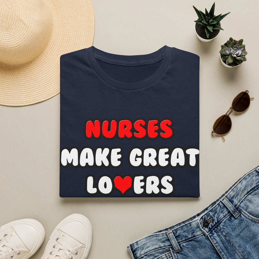 Nurses Make Great Lovers - Unisex Softstyle T-Shirt
