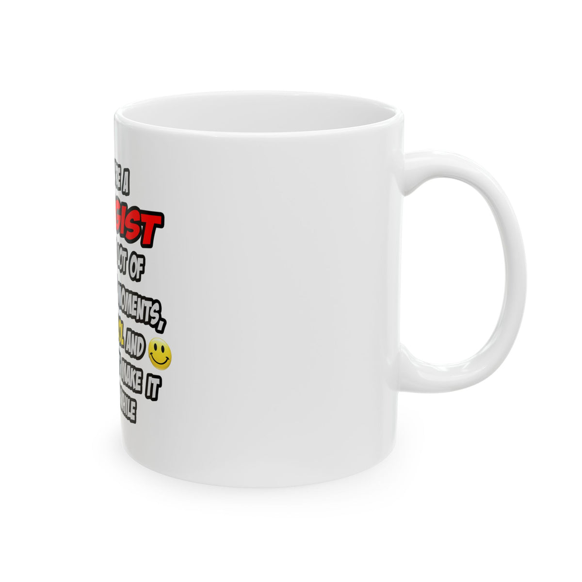 Biologist .. OMG WTF LOL - Ceramic Mug, (11oz, 15oz)