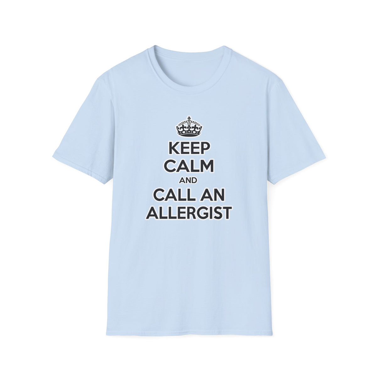 Keep Calm and Call an Allergist - Unisex Softstyle T-Shirt