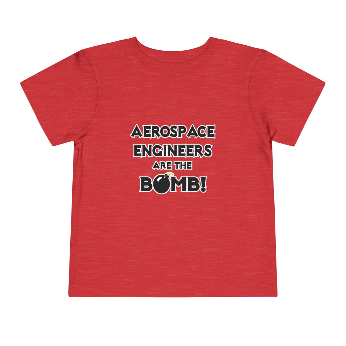 Aerospace Engineers Are The Bomb! - Toddler Short Sleeve Tee
