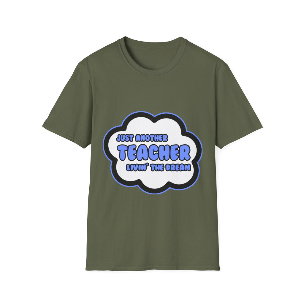 Teacher .. Livin' The Dream - Unisex Softstyle T-Shirt