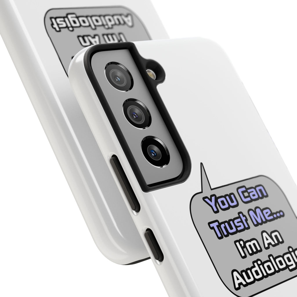 Trust Me .. I'm an Audiologist - Tough Phone Cases