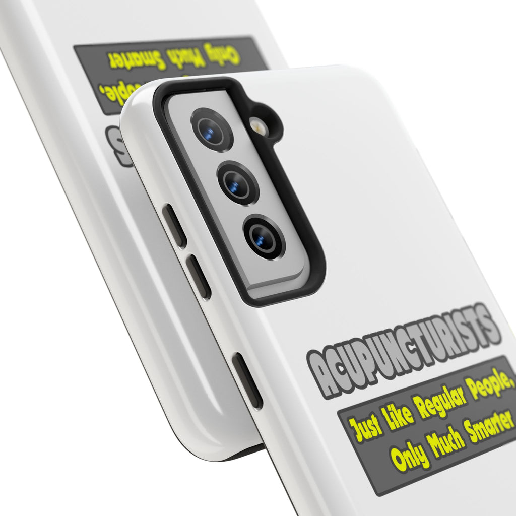 Acupuncturists .. Smarter - Tough Phone Cases