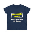 Professional Farmer...Don't Try This At Home - Women's Midweight Cotton Tee