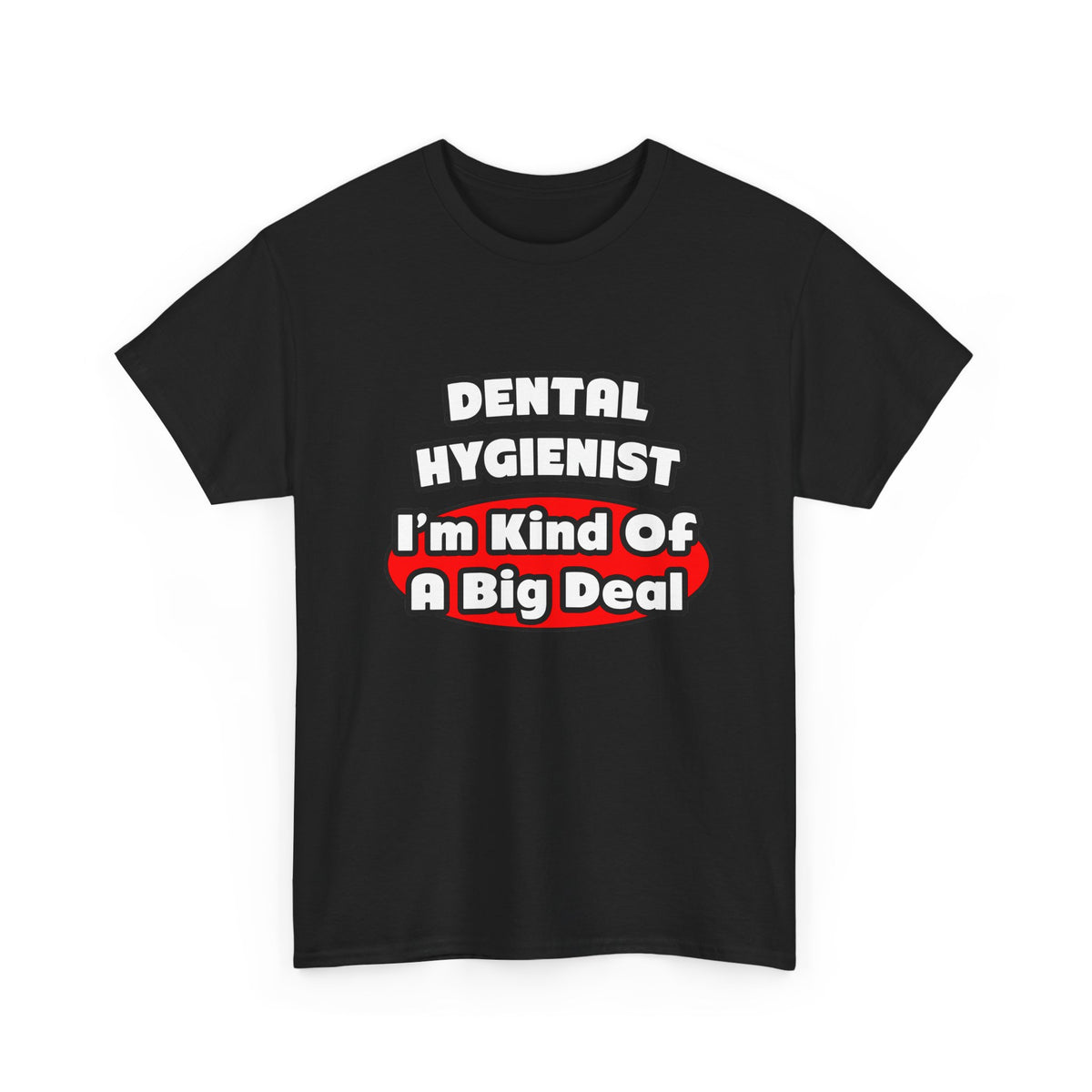 Dental Hygienist...Big Deal - Unisex Heavy Cotton Tee