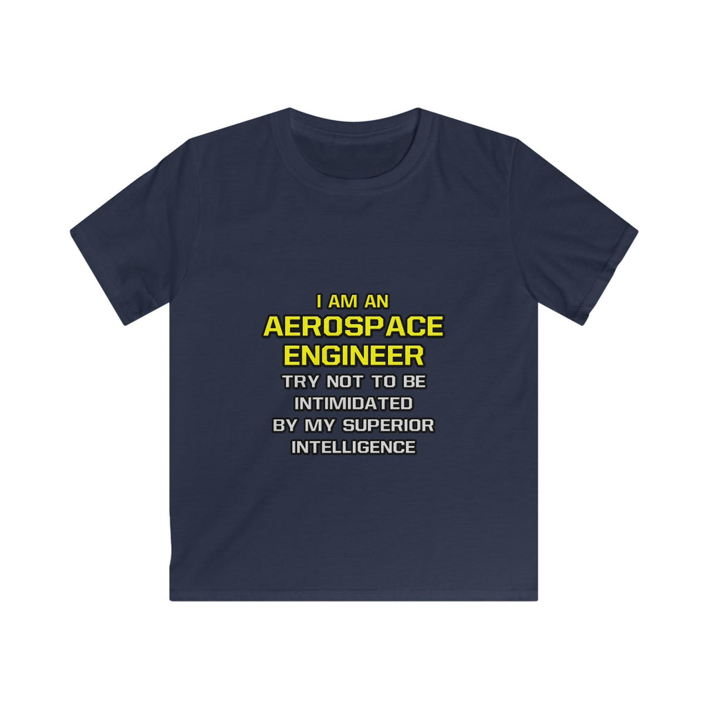 Aerospace Engineer...Superior Intelligence - Kids Softstyle Tee
