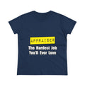 Appraiser...Hardest Job You'll Ever Love - Women's Midweight Cotton Tee