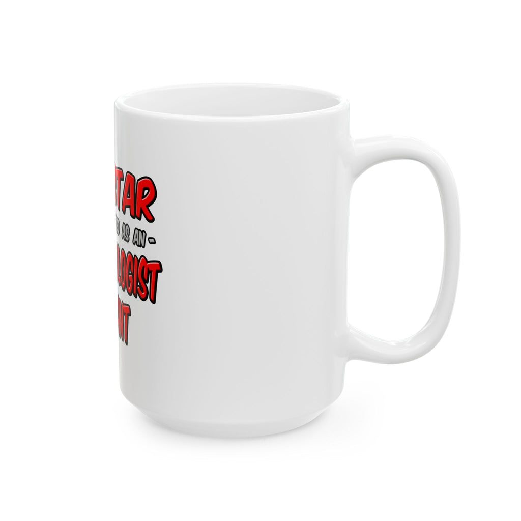 Rock Star .. Anesthesiologist Assistant - Ceramic Mug, (11oz, 15oz)