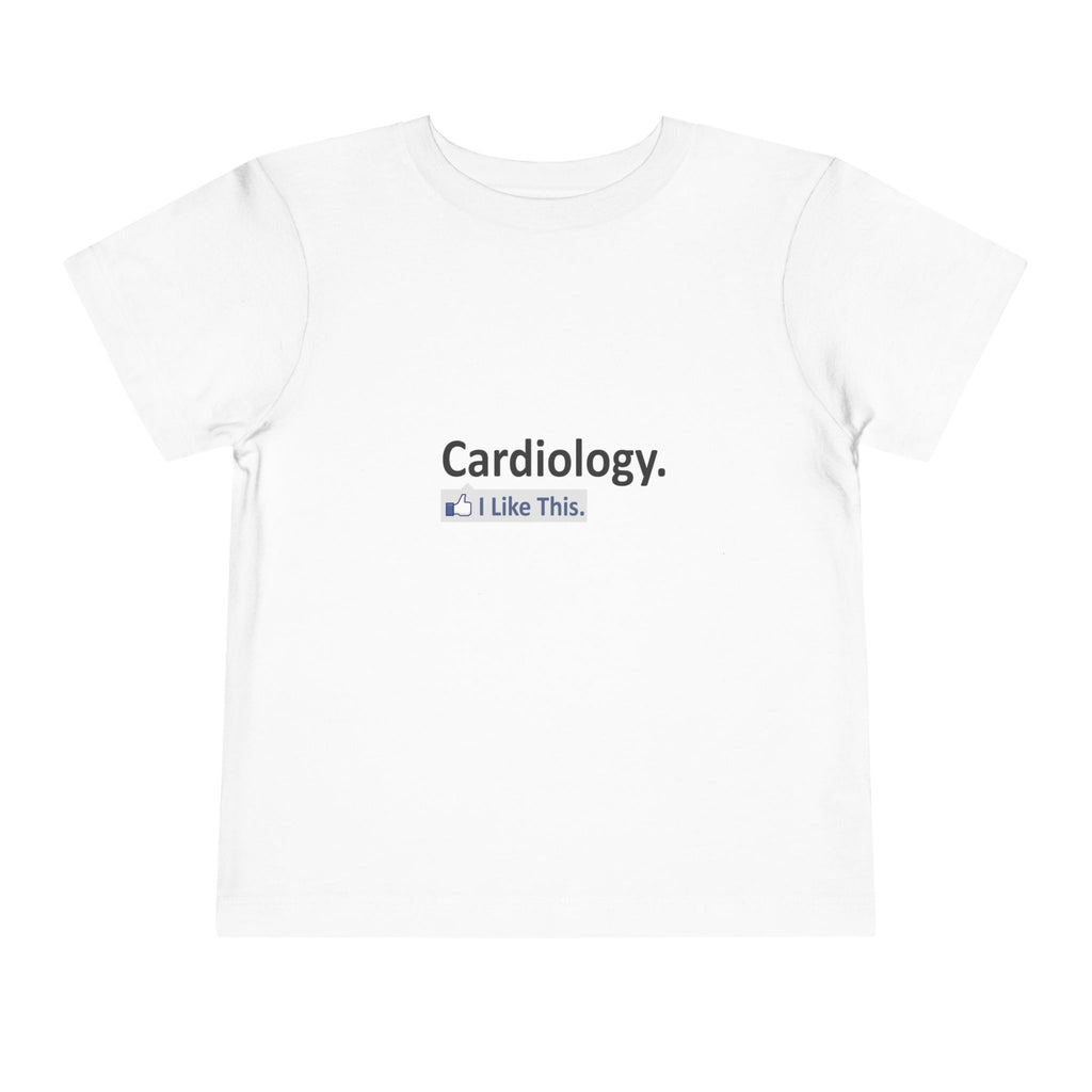Cardiology...I Like This - Toddler Short Sleeve Tee