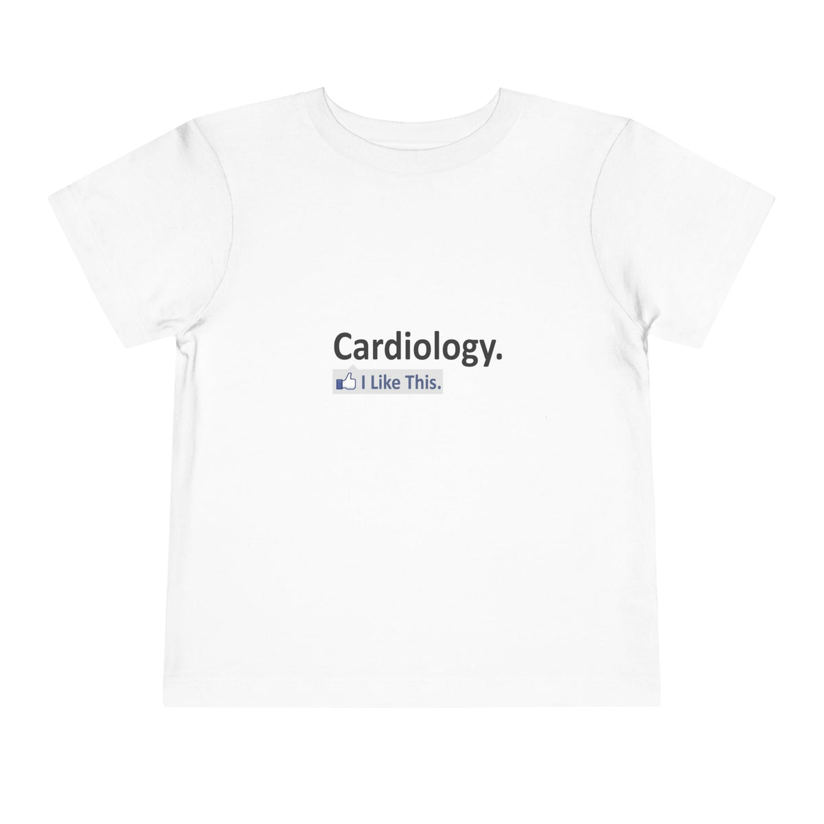Cardiology...I Like This - Toddler Short Sleeve Tee