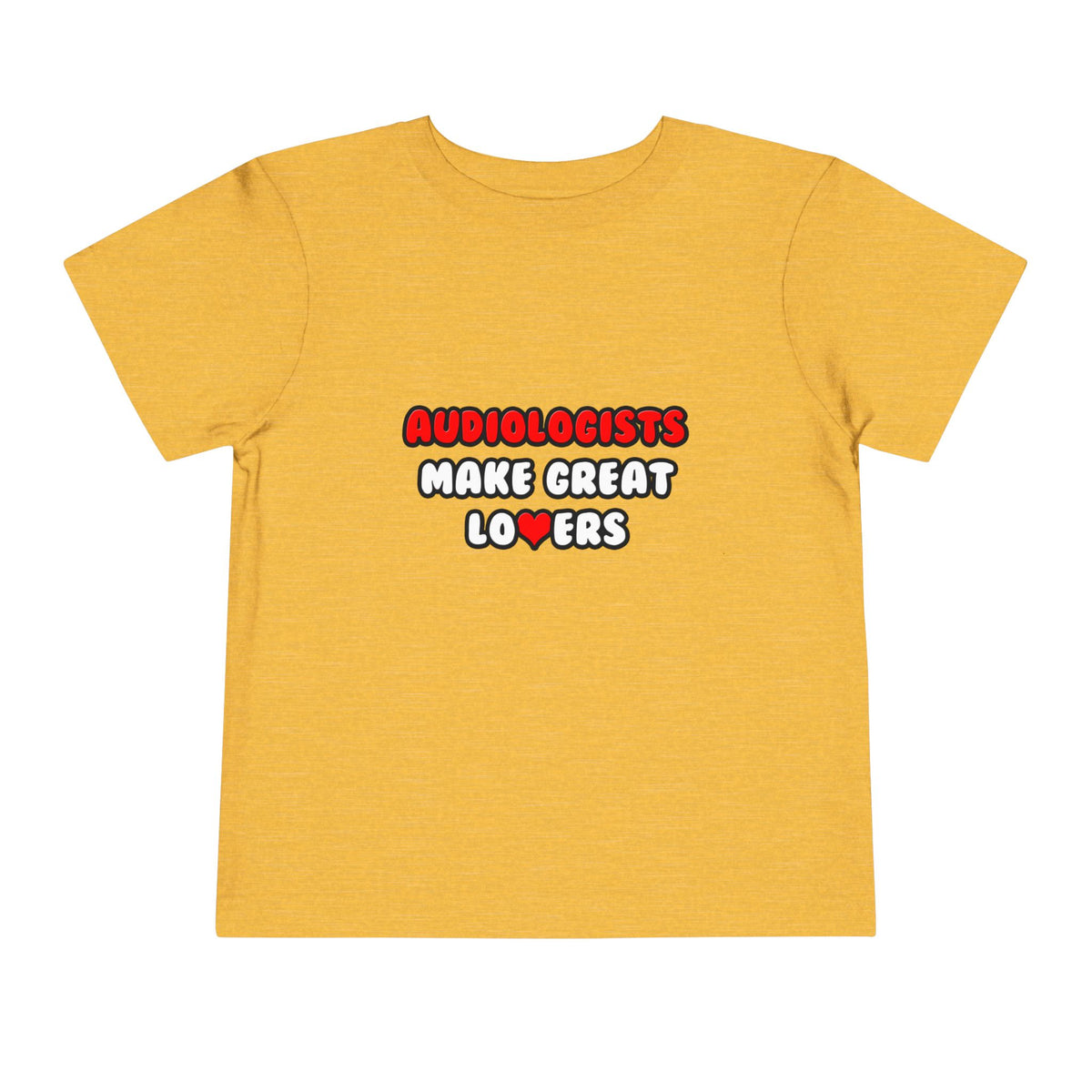 Audiologists Make Great Lovers - Toddler Short Sleeve Tee