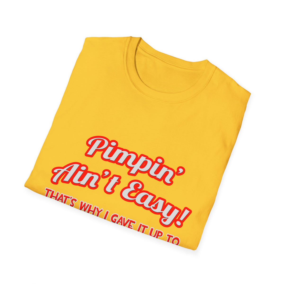 Pimpin' Ain't Easy .. Cardiologist - Unisex Softstyle T-Shirt