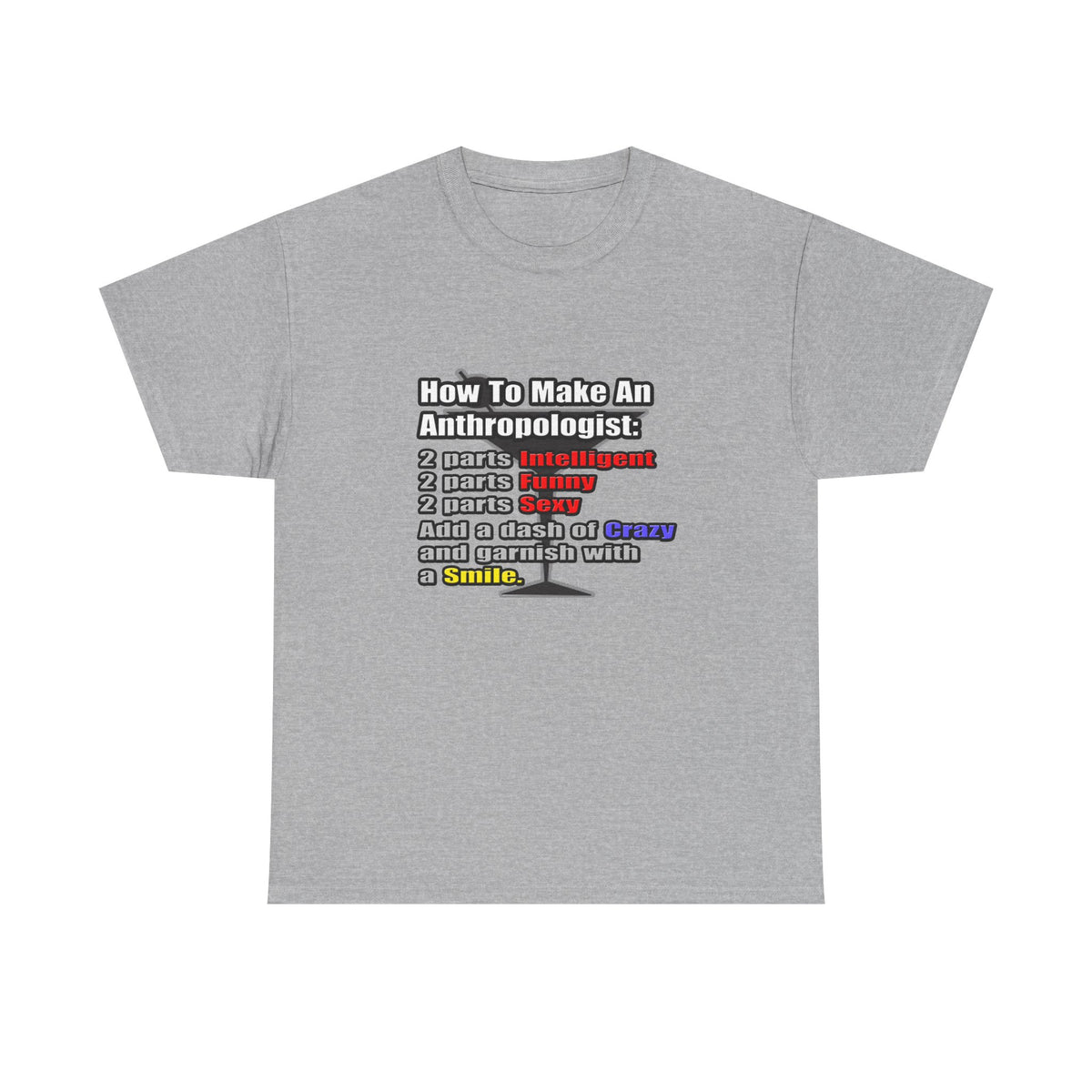How To Make an Anthropologist - Unisex Heavy Cotton Tee