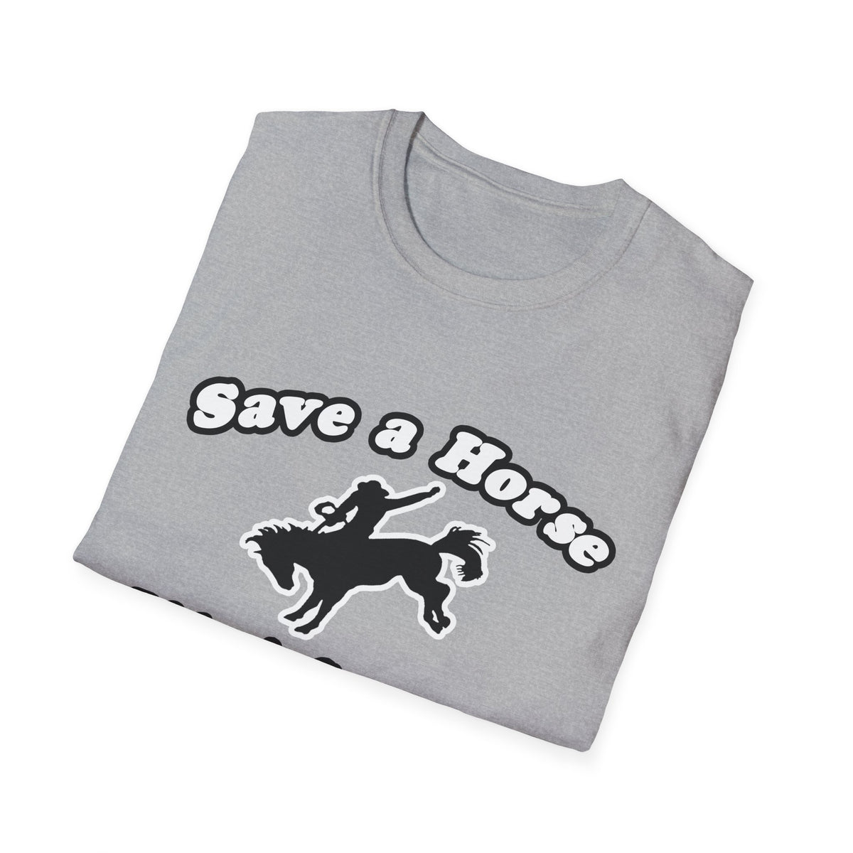 Save Horse, Ride Carpenter - Unisex Softstyle T-Shirt