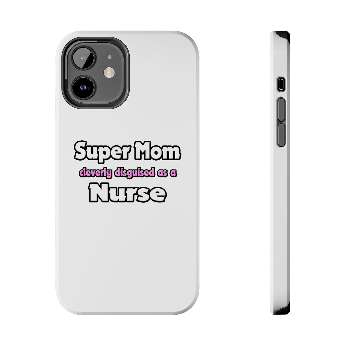 Super Mom ... Nurse - Tough Phone Cases