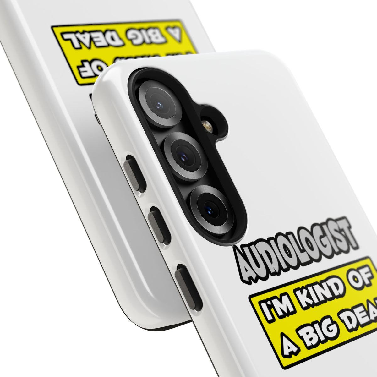 Audiologist .. I'm Kind of a Big Deal - Tough Phone Cases