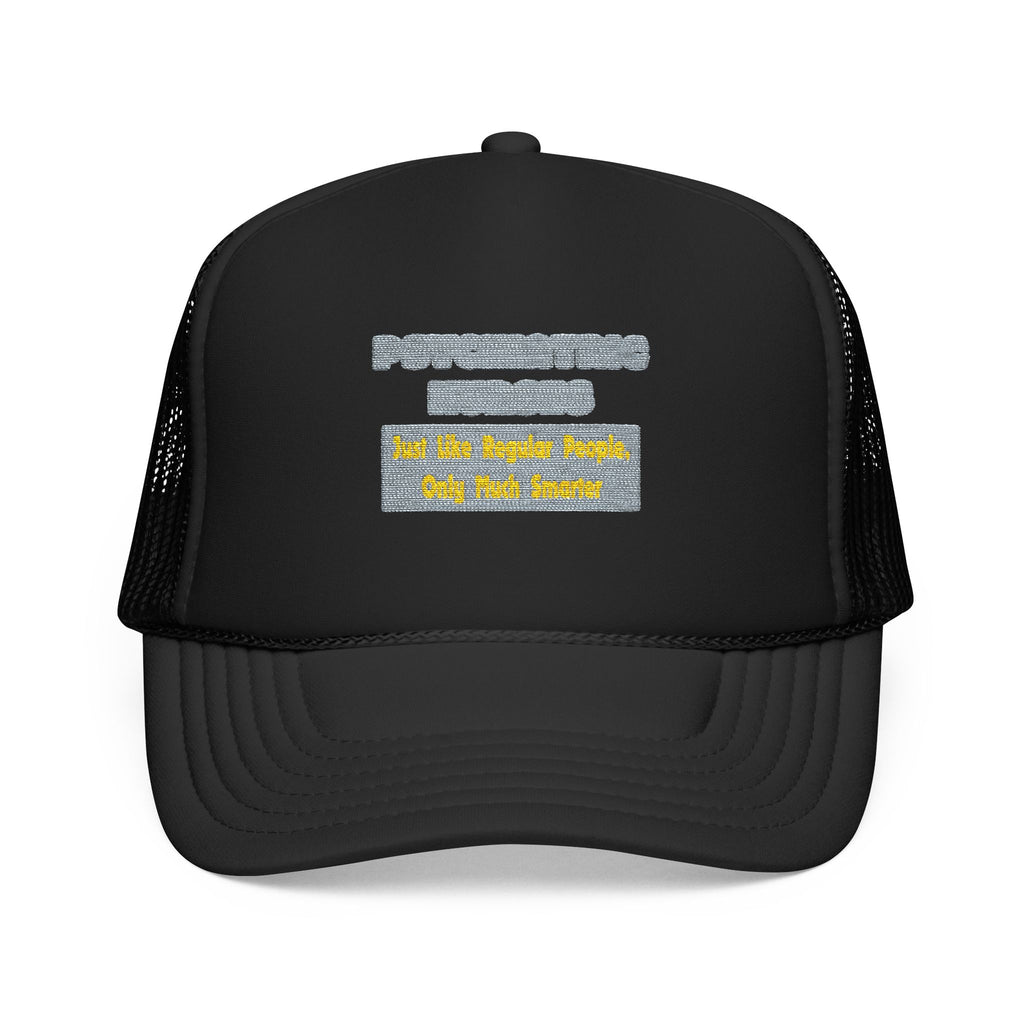 Psychiatric Nurses...Smarter - Foam Trucker Hat