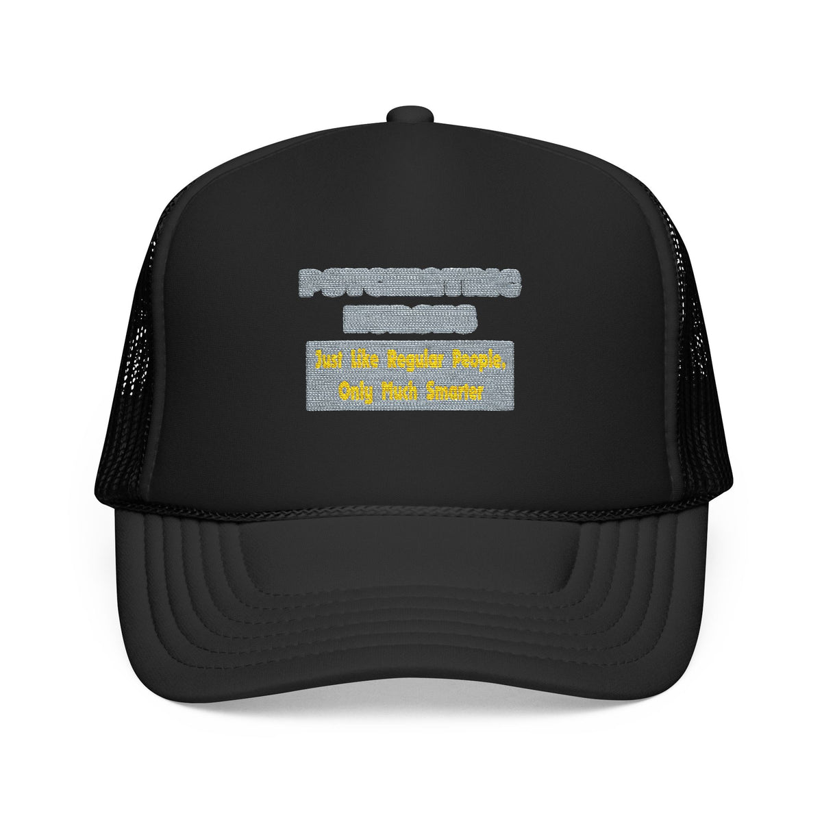 Psychiatric Nurses...Smarter - Foam Trucker Hat
