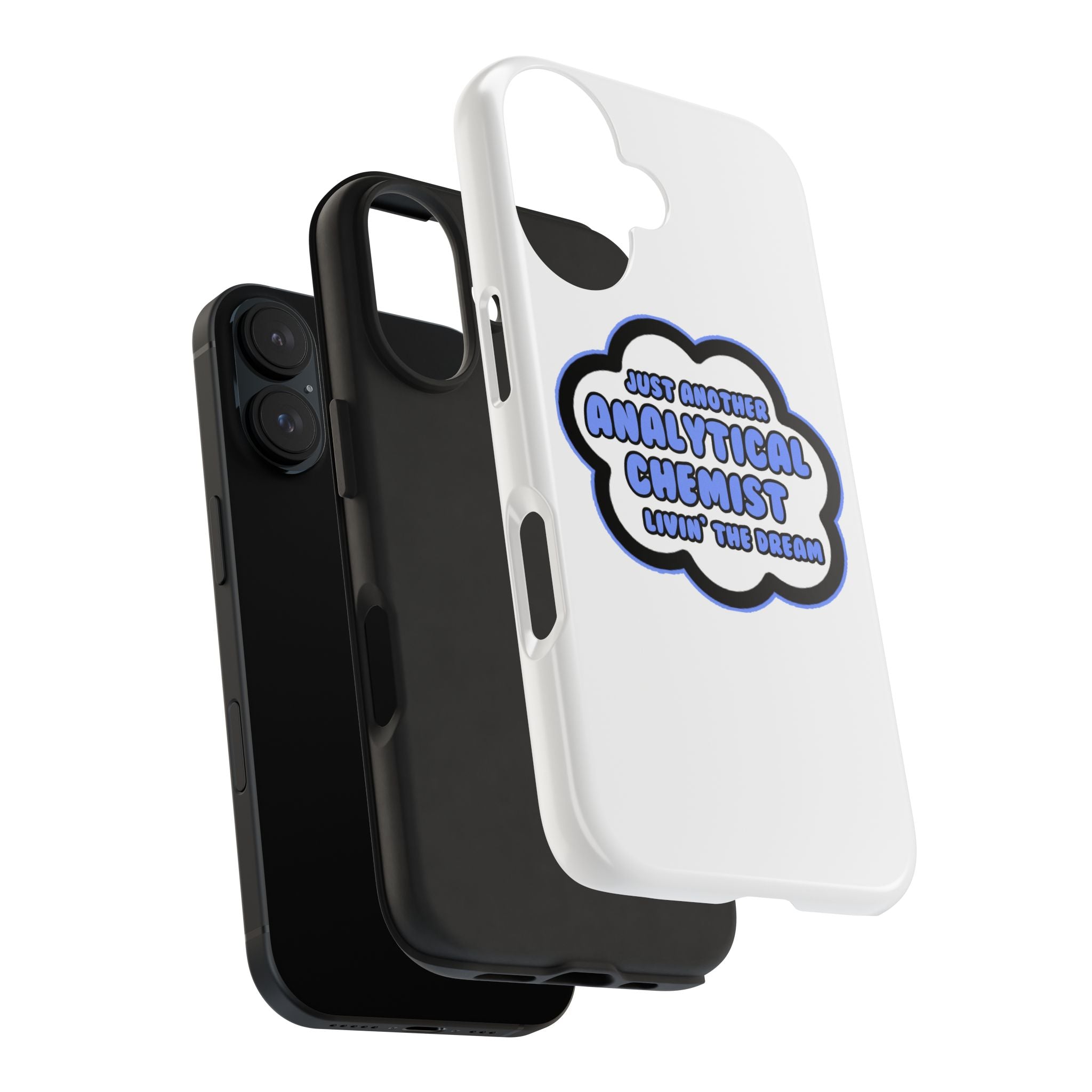 Analytical Chemist .. Livin' The Dream - Tough Phone Cases