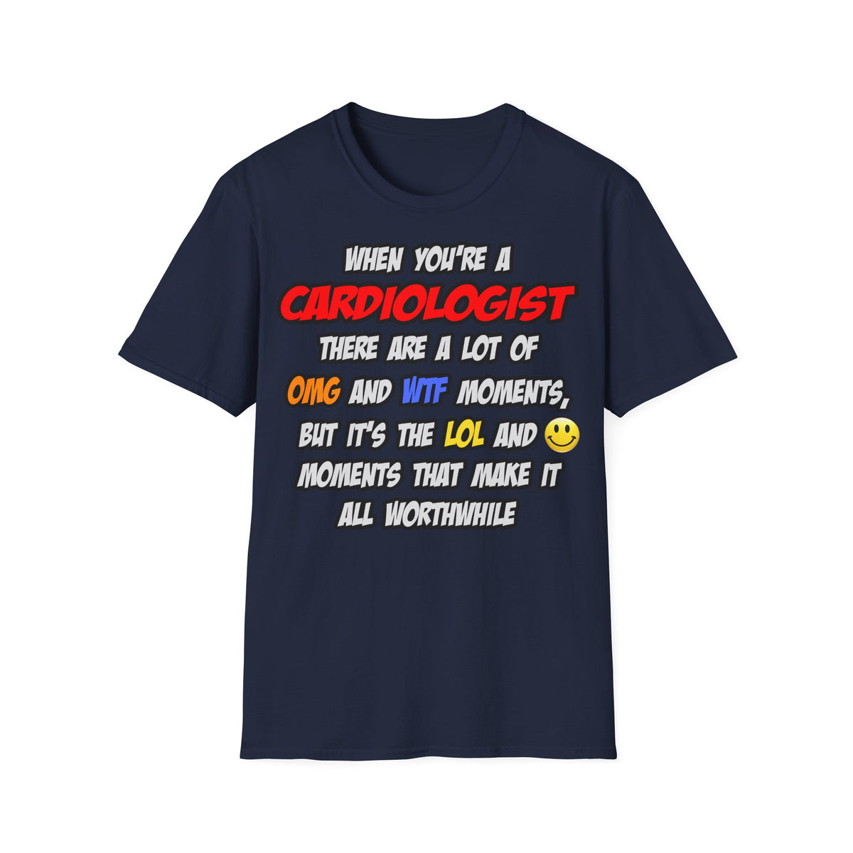 Cardiologist .. OMG WTF LOL - Unisex Softstyle T-Shirt