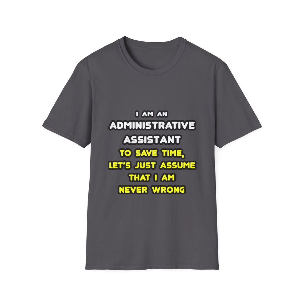 Funny Administrative Assistant T Shirts - Unisex Softstyle T-Shirt