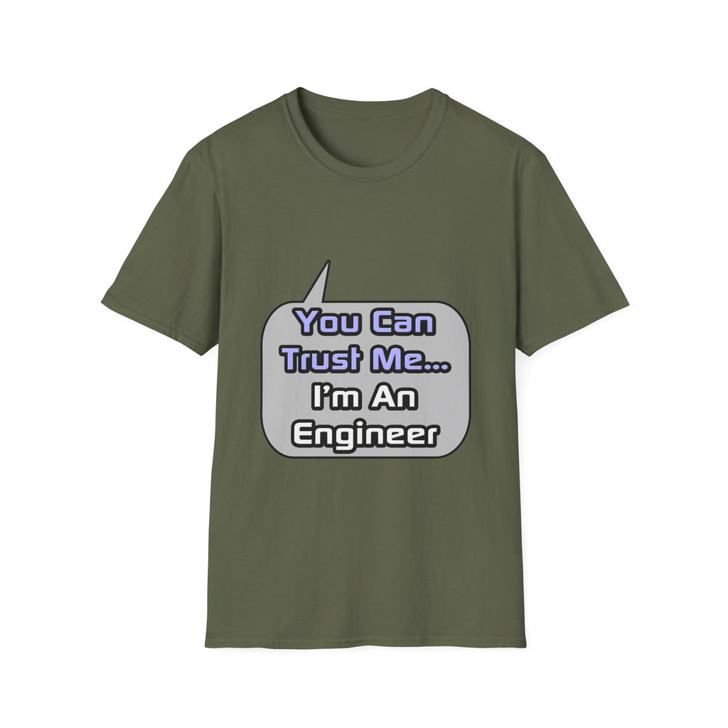 Trust Me .. I'm an Engineer - Unisex Softstyle T-Shirt