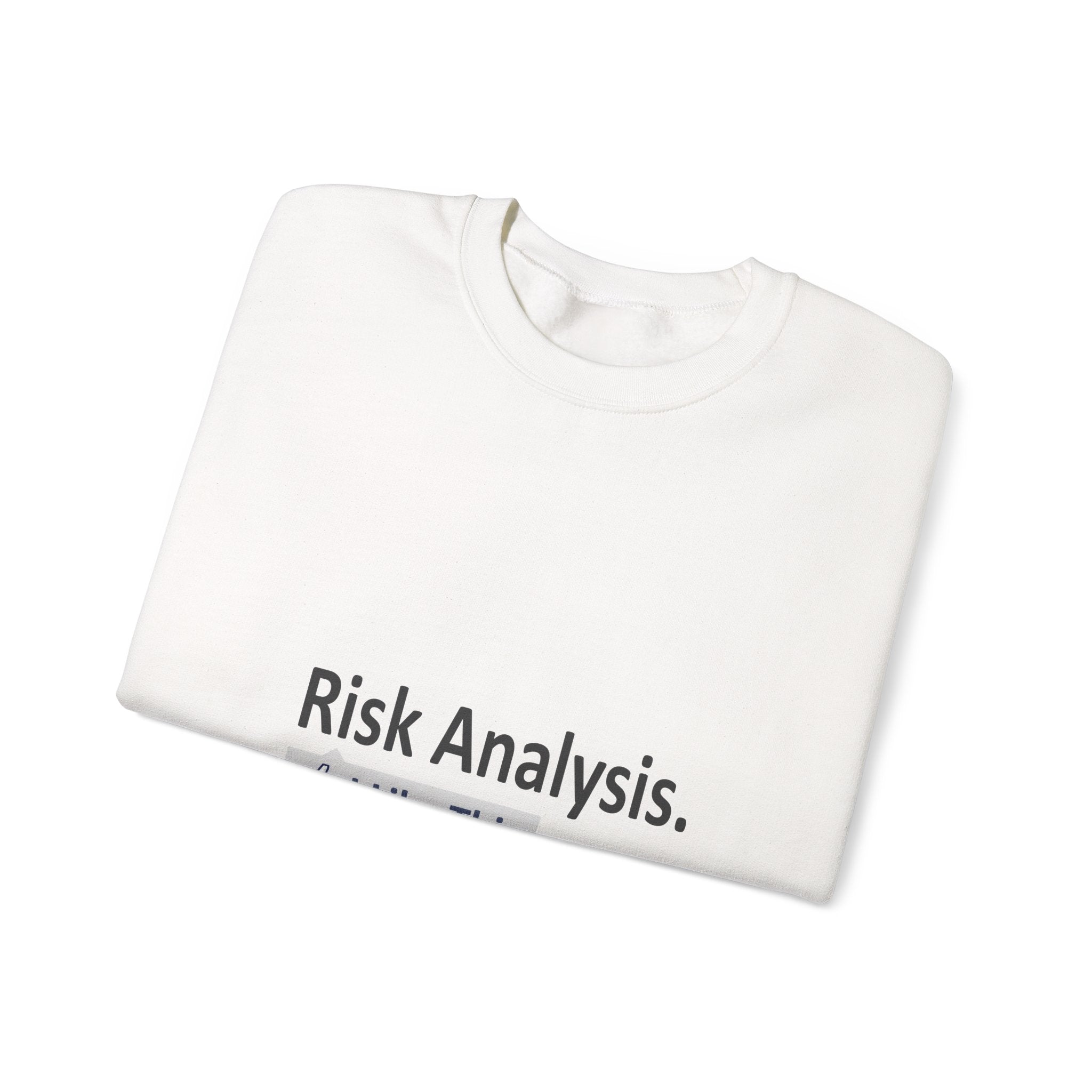 Risk Analysis...I Like This - Unisex Heavy Blend™ Crewneck Sweatshirt