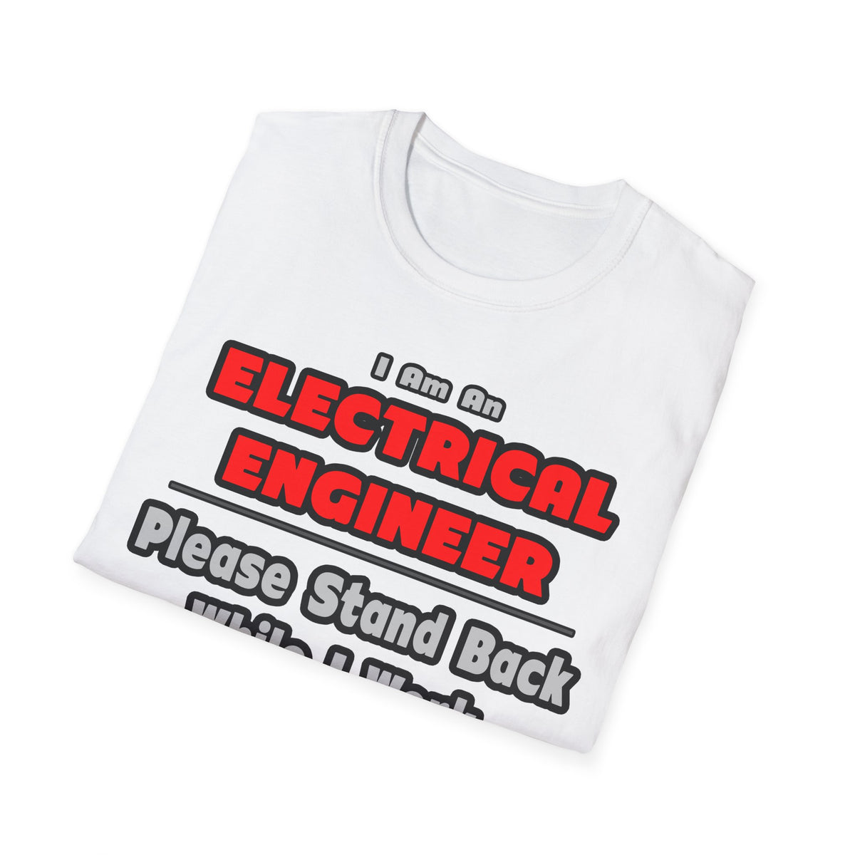 Electrical Engineer...Work My Magic - Unisex Softstyle T-Shirt