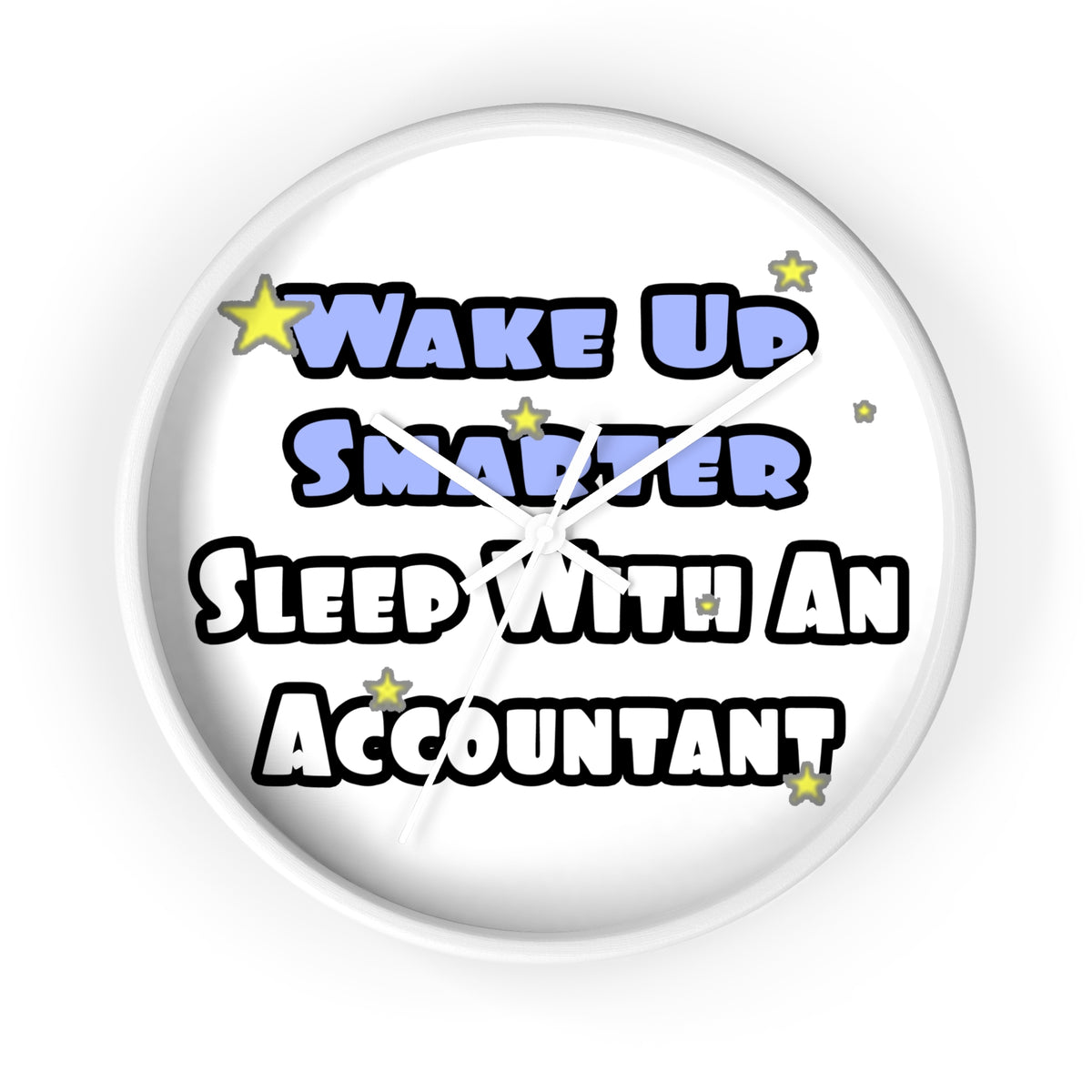 Wake Up Smarter...Sleep With an Accountant - Wall Clock