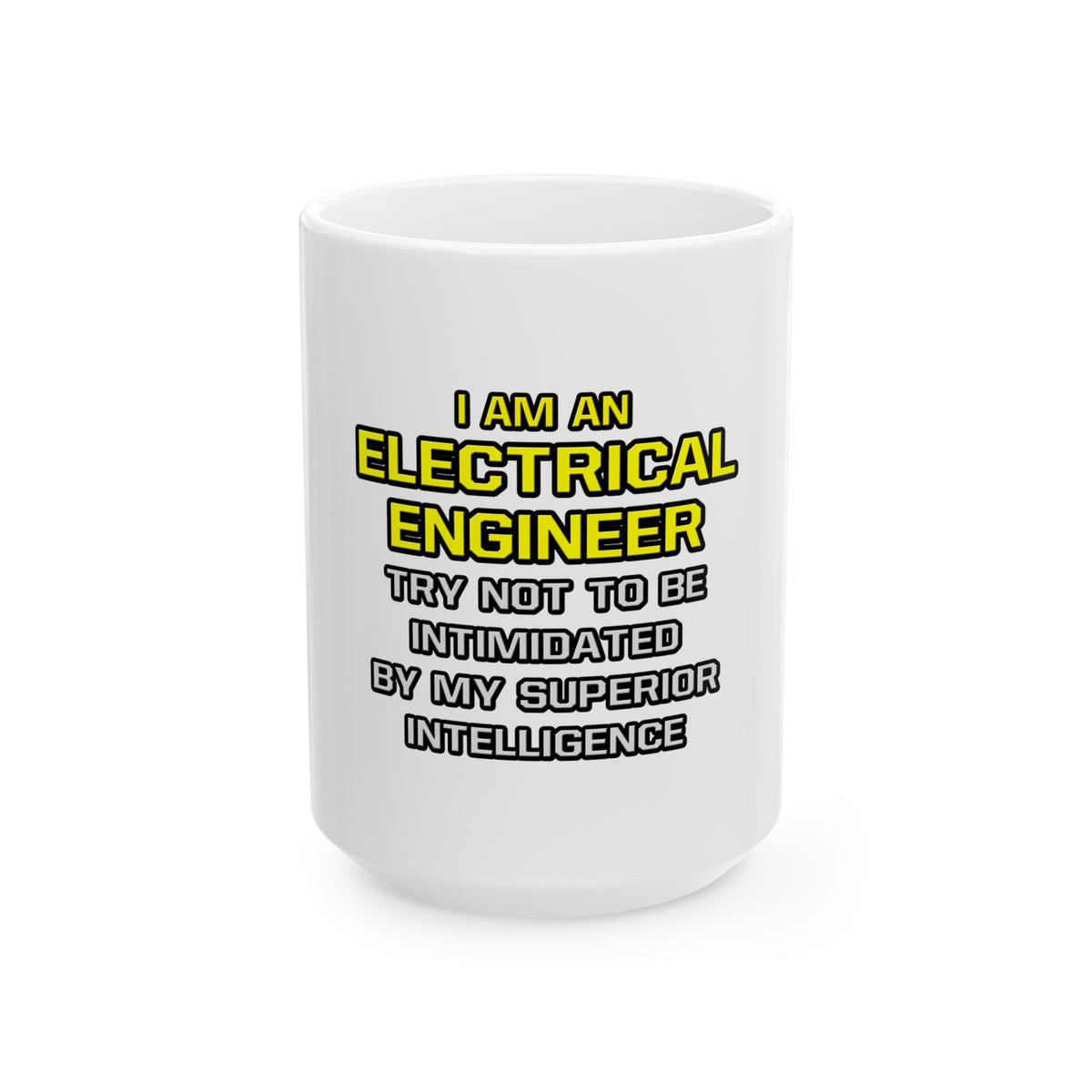 Electrical Engineer...Superior Intelligence - Ceramic Mug, (11oz, 15oz)