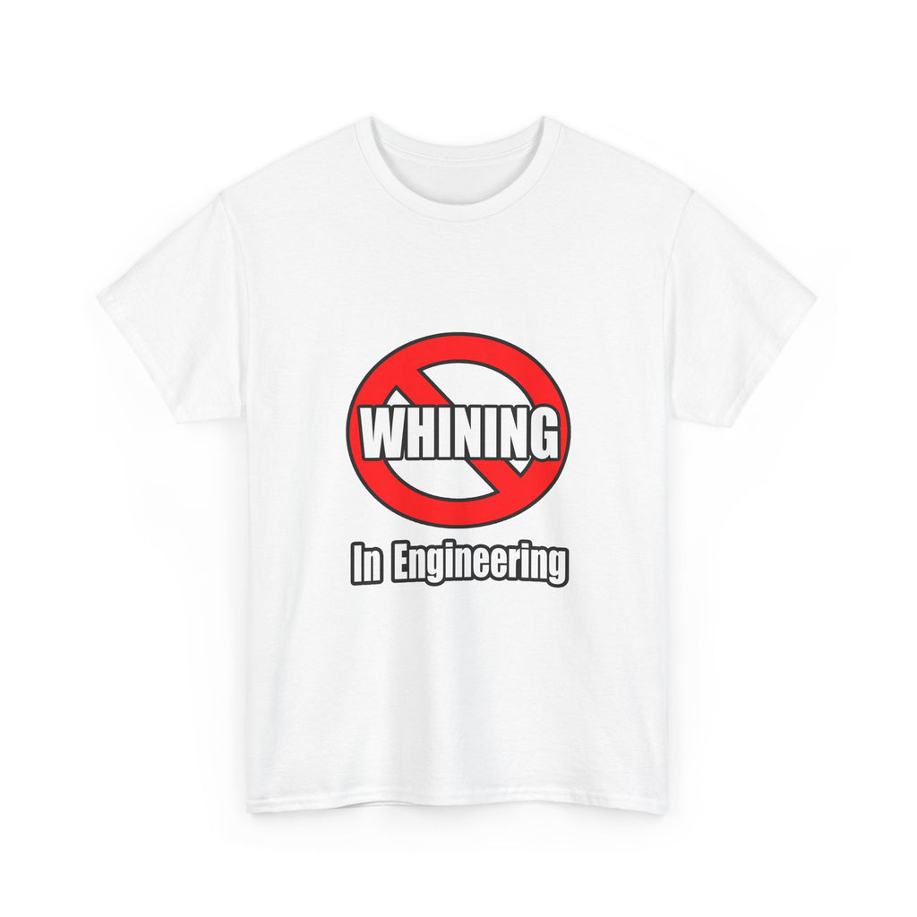 No Whining In Engineering (2) - Unisex Heavy Cotton Tee